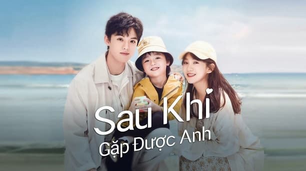 Sau Khi Gặp Được Anh