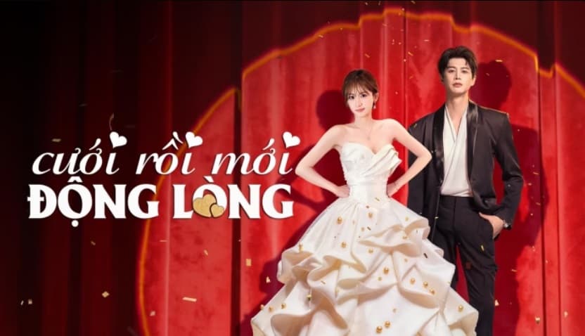 Cưới Rồi Mới Động Lòng